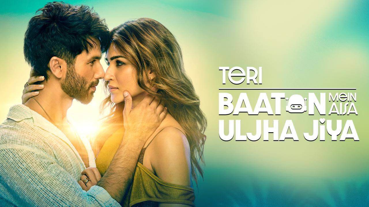 فيلم Teri Baaton Mein Aisa Uljha Jiya 2024 مترجم كامل اون لاين HD