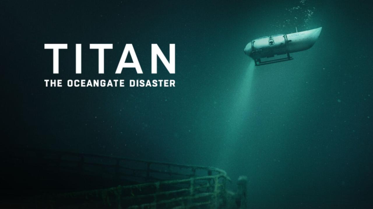 فيلم Titan: The OceanGate Disaster 2025 مترجم اون لاين HD