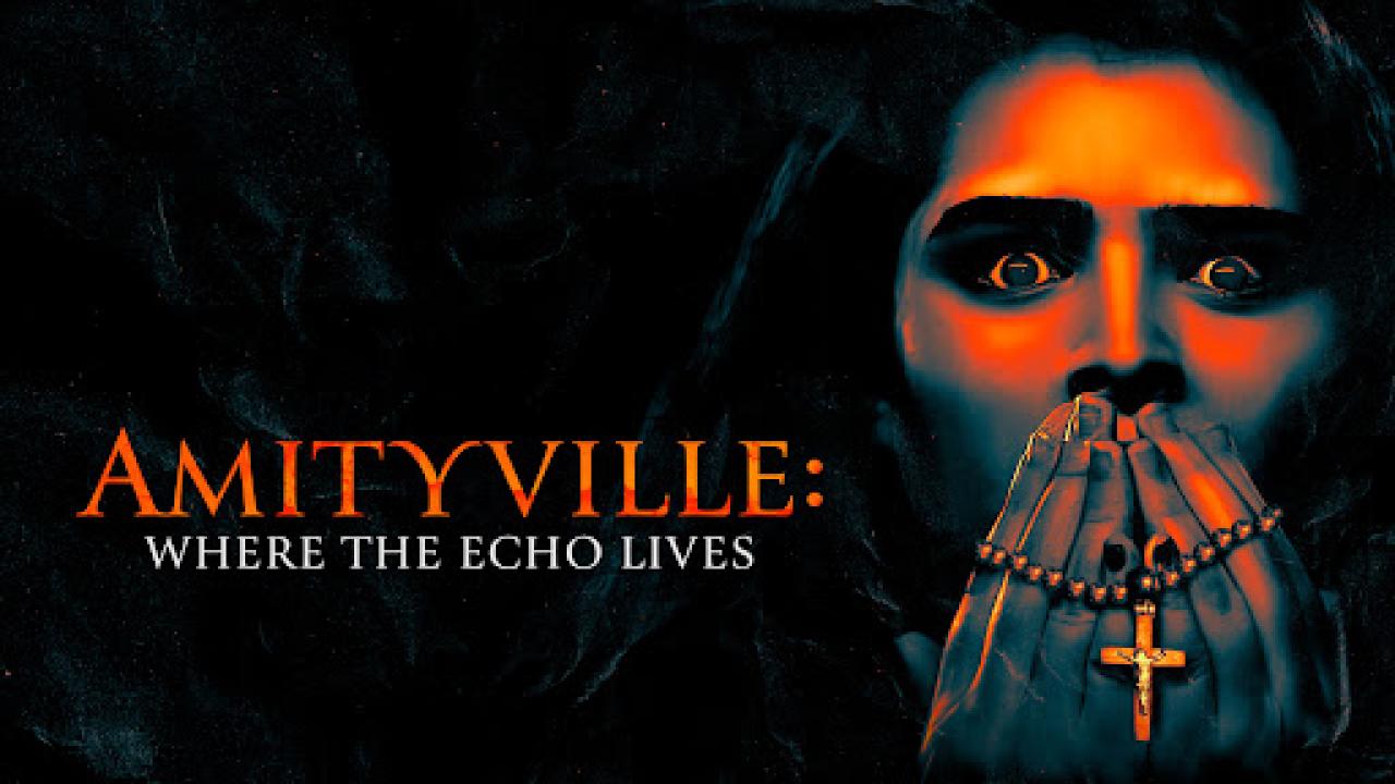 فيلم Amityville: Where the Echo Lives 2024 مترجم كامل اون لاين HD