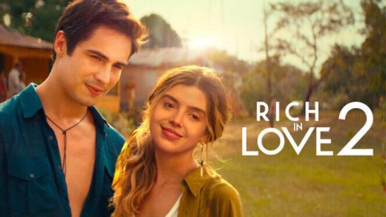 فيلم Rich in Love 2 2023 مترجم كامل اون لاين HD