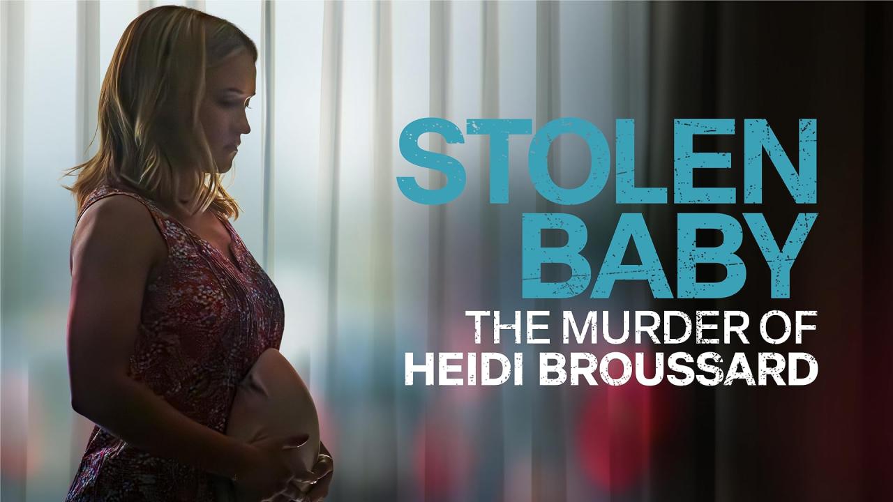 فيلم Stolen Baby: The Murder of Heidi Broussard 2023 مترجم كامل اون لاين HD
